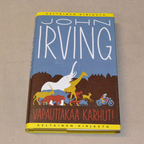 John Irving Vapauttakaa karhut!